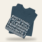 Emotional Cache Full T-Shirt