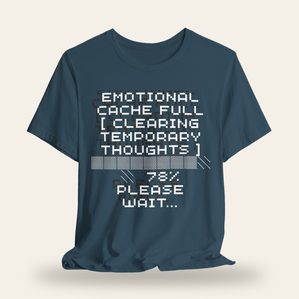 Emotional Cache Full T-Shirt