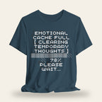 Emotional Cache Full T-Shirt
